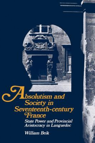 Carte Absolutism and Society in Seventeenth-Century France William Beik