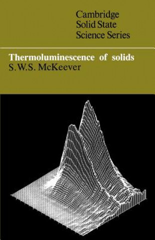 Книга Thermoluminescence of Solids S. W. S. McKeever