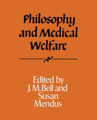 Buch Philosophy and Medical Welfare J. M. BellSusan Mendus