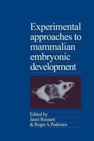 Carte Experimental Approaches to Mammalian Embryonic Development Janet RossantRoger A. Pedersen