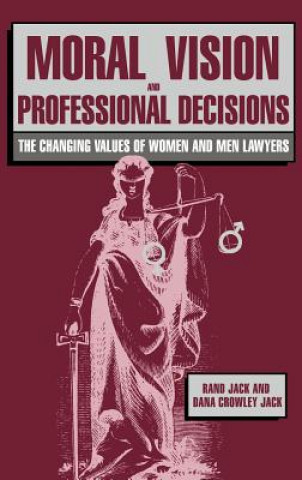 Kniha Moral Vision and Professional Decisions Rand JackDana Crowley Jack