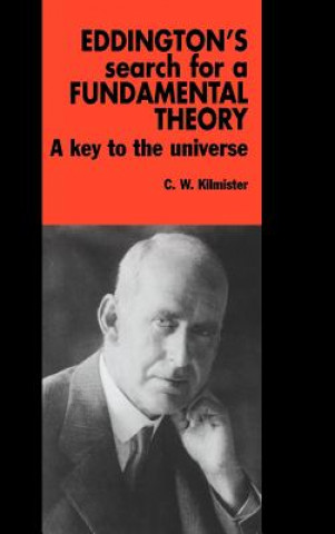 Könyv Eddington's Search for a Fundamental Theory C. W. Kilmister