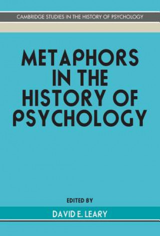 Knjiga Metaphors in the History of Psychology David E. Leary