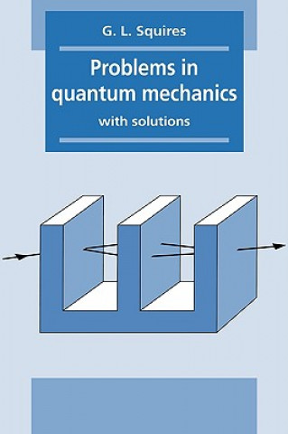 Carte Problems in Quantum Mechanics Gordon Leslie Squires