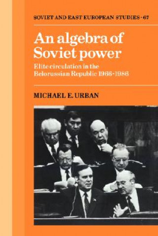 Carte Algebra of Soviet Power Michael E. Urban