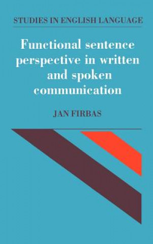 Carte Functional Sentence Perspective in Written and Spoken Communication Jan Firbas