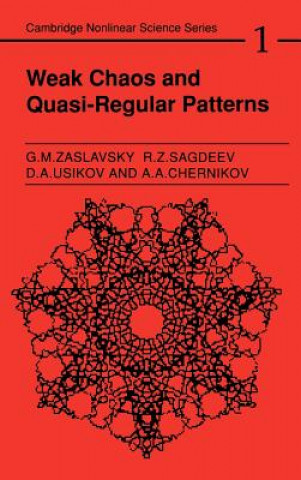 Carte Weak Chaos and Quasi-Regular Patterns Georgin Moiseevich ZaslavskiîR. Z. SagdeevD. A. UsikovA. A. Chernikov