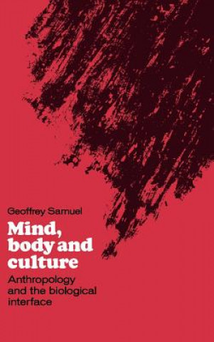 Carte Mind, Body and Culture Geoffrey Samuel