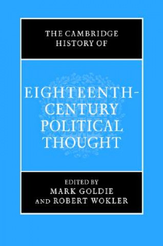 Könyv Cambridge History of Eighteenth-Century Political Thought Mark GoldieRobert Wokler
