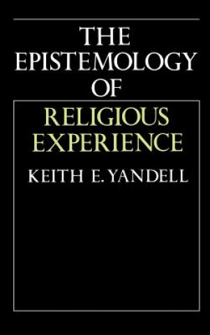 Carte Epistemology of Religious Experience Keith E. Yandell