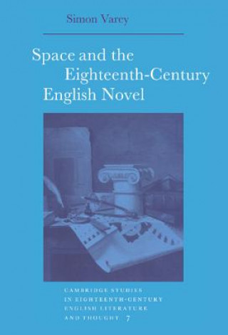 Kniha Space and the Eighteenth-Century English Novel Simon Varey