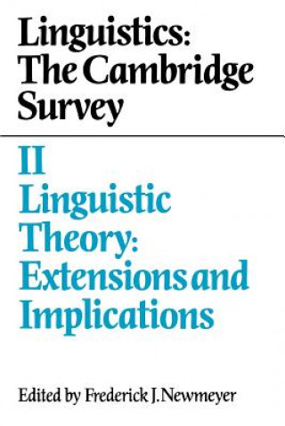 Kniha Linguistics: The Cambridge Survey: Volume 2, Linguistic Theory: Extensions and Implications Frederick J. Newmeyer