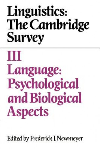 Kniha Linguistics: The Cambridge Survey: Volume 3, Language: Psychological and Biological Aspects Frederick J. Newmeyer
