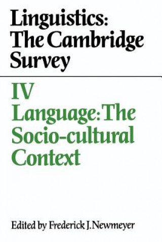 Książka Linguistics: The Cambridge Survey: Volume 4, Language: The Socio-Cultural Context Frederick J. Newmeyer