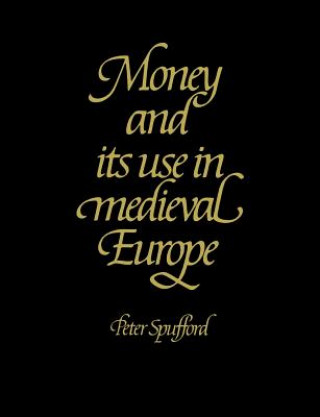 Buch Money and its Use in Medieval Europe Peter Spufford