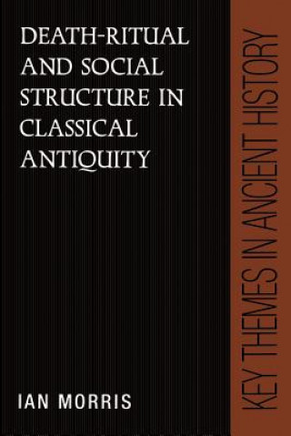 Książka Death-Ritual and Social Structure in Classical Antiquity Ian Morris