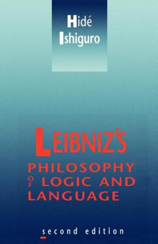 Kniha Leibniz's Philosophy of Logic and Language Hide Ishiguro