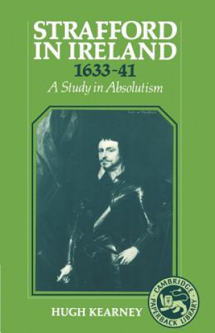 Libro Strafford in Ireland 1633-1641 Hugh F. Kearney