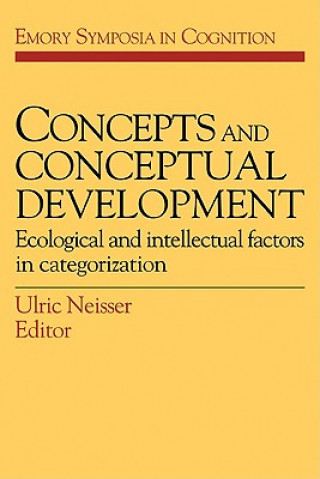 Kniha Concepts and Conceptual Development Ulric Neisser