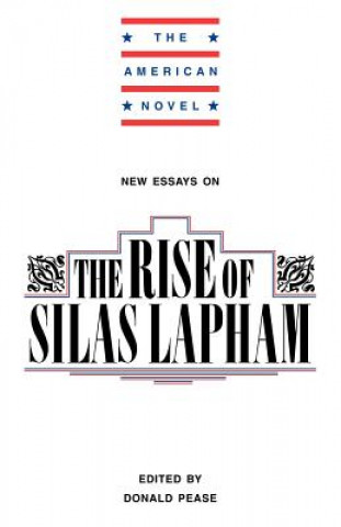 Kniha New Essays on The Rise of Silas Lapham Donald E. Pease