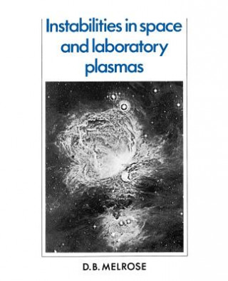 Kniha Instabilities in Space and Laboratory Plasmas D. B. Melrose