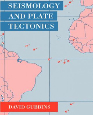 Kniha Seismology and Plate Tectonics David Gubbins