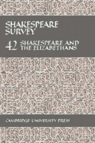 Carte Shakespeare Survey: Volume 42, Shakespeare and the Elizabethans Stanley Wells