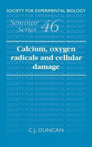 Książka Calcium, Oxygen Radicals and Cellular Damage C. J. Duncan