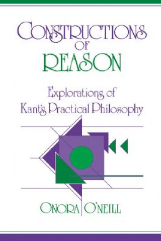 Könyv Constructions of Reason Onora O`Neill
