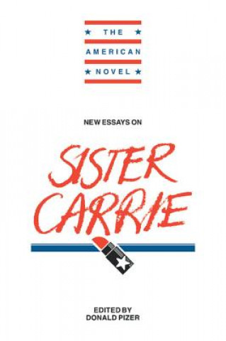 Carte New Essays on Sister Carrie Donald Pizer