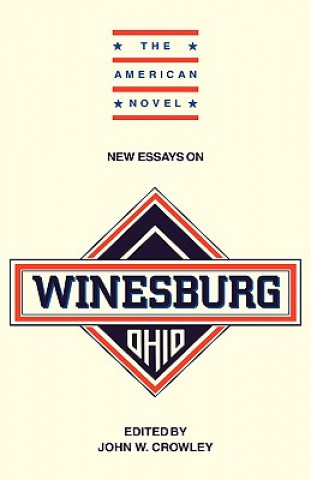 Книга New Essays on Winesburg, Ohio John W. Crowley