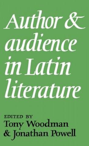 Kniha Author and Audience in Latin Literature Tony WoodmanJonathan Powell