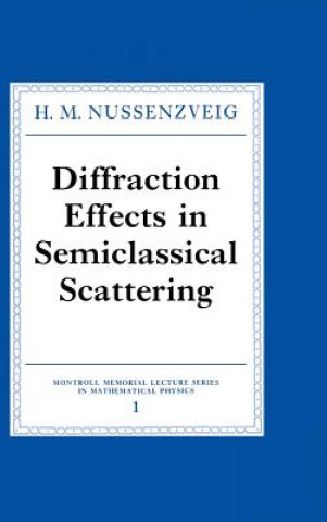 Kniha Diffraction Effects in Semiclassical Scattering H. M. Nussenzveig