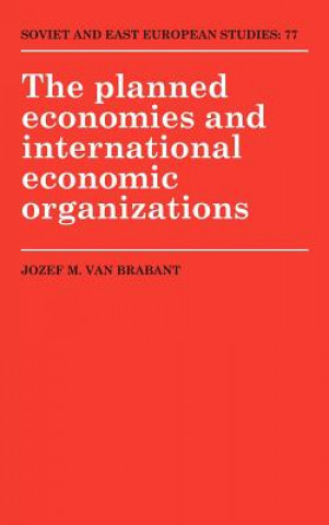 Książka Planned Economies and International Economic Organizations Jozef M. Brabant