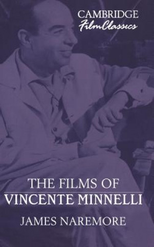 Książka Films of Vincente Minnelli James Naremore