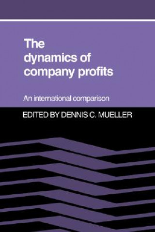 Kniha Dynamics of Company Profits Dennis C. Mueller