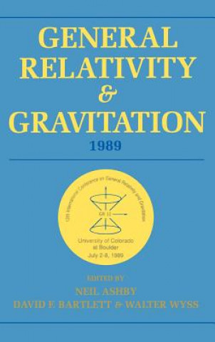 Kniha General Relativity and Gravitation, 1989 Neil AshbyDavid F. BartlettWalker Wyss