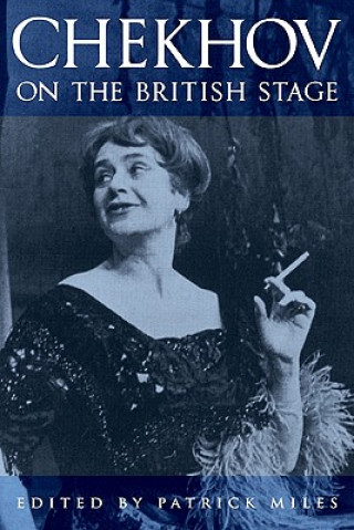 Книга Chekhov on the British Stage Patrick Miles