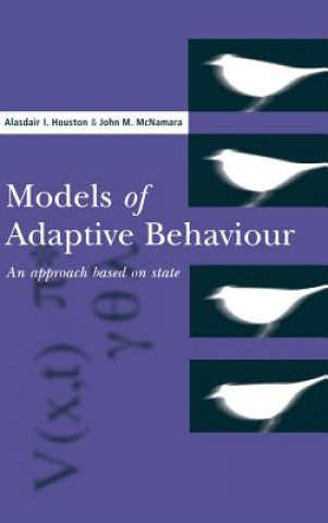 Kniha Models of Adaptive Behaviour Alasdair I. HoustonJohn M. McNamara
