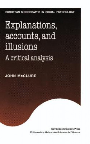 Kniha Explanations, Accounts, and Illusions John McClure