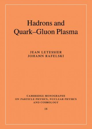 Книга Hadrons and Quark-Gluon Plasma Jean LetessierJohann Rafelski