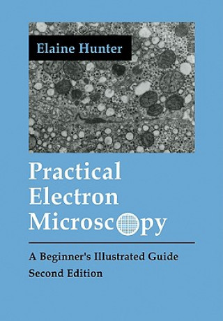 Carte Practical Electron Microscopy Elaine Evelyn HunterMalcolm Silver