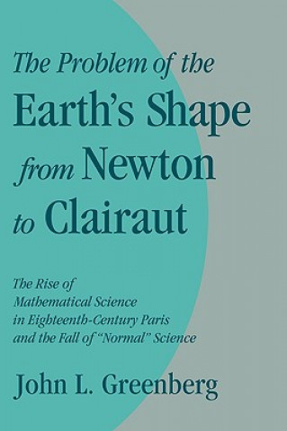 Carte Problem of the Earth's Shape from Newton to Clairaut John L. Greenberg