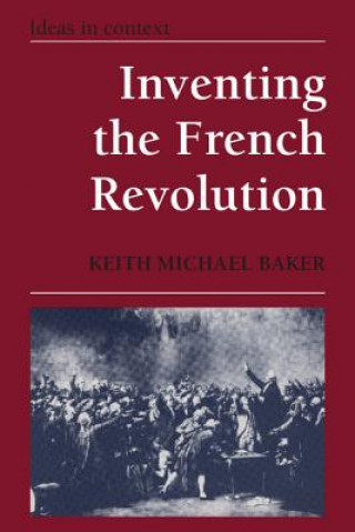 Książka Inventing the French Revolution ` Keith Michael Baker