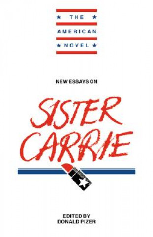 Book New Essays on Sister Carrie Donald Pizer