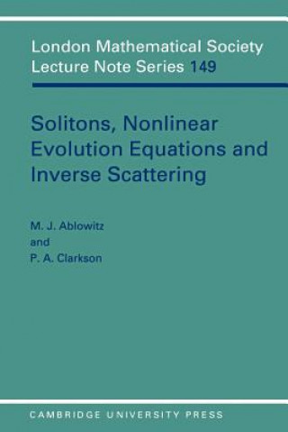 Kniha Solitons, Nonlinear Evolution Equations and Inverse Scattering M. A. AblowitzP. A. Clarkson