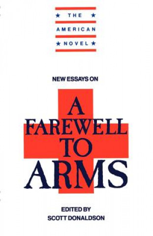 Kniha New Essays on A Farewell to Arms Scott Donaldson