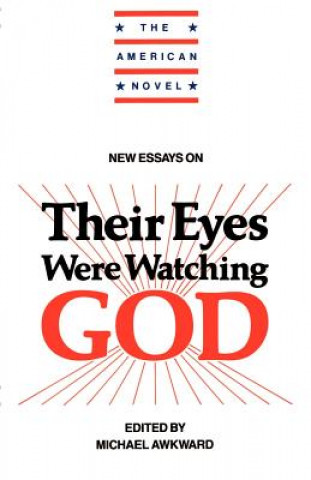 Kniha New Essays on Their Eyes Were Watching God Michael Awkward