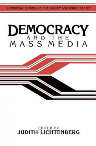 Livre Democracy and the Mass Media Judith Lichtenberg