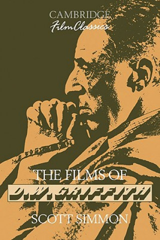 Knjiga Films of D. W. Griffith Scott Simmon